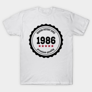 Making history since 1986 badge T-Shirt